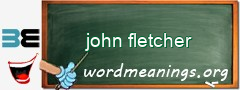 WordMeaning blackboard for john fletcher